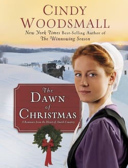 The Dawn of Christmas - A Romance from the Heart of Amish Country