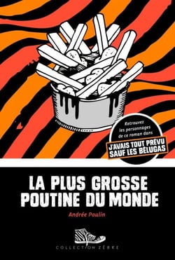 La plus grosse poutine du monde - Lauréat Prix TD de la littérature pour l'enfance et la jeunesse 2014 et Lauréat Prix Tamarac 2015