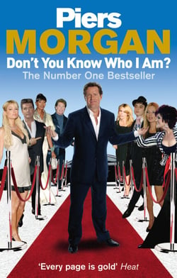 Don't You Know Who I Am? - Insider Diaries of Fame, Power and Naked Ambition