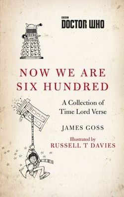 Doctor Who: Now We Are Six Hundred - A Collection of Time Lord Verse