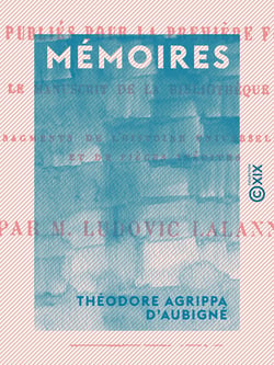 Mémoires - Suivis de fragments de l'Histoire universelle et de pièces inédites