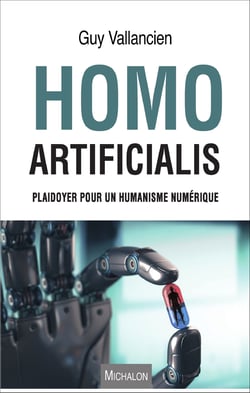 Homo Artificialis - Plaidoyer pour un humanisme numérique