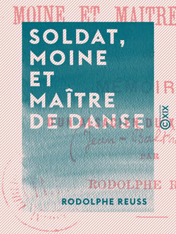 Soldat, moine et maître de danse - Mémoires d'un Alsacien du XVIIIe siècle