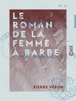 Le Roman de la femme à barbe - Suivi de Messieurs du tréteau