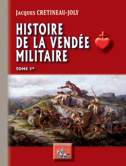 Histoire de la Vendée militaire (Tome 1)