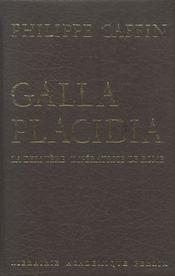 Galla Placidia - La dernière impératrice de Rome