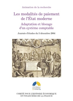Les modalités de paiement de l’État moderne - Adaptation et blocage d’un système comptable