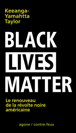 Black Lives Matter - Le renouveau de la révolte noire américaine