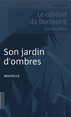Son jardin d’ombres - Le cabinet du Docteur K
