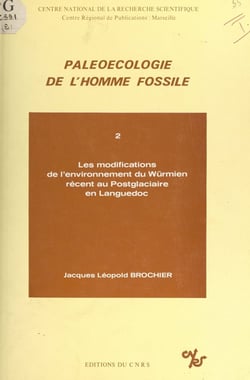 Paléoécologie de l'homme fossile (2) - Les modifications de l'environnement du Würmien récent au Postglaciaire, en Languedoc