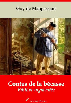 Contes de la bécasse – suivi d'annexes - Nouvelle édition 2019
