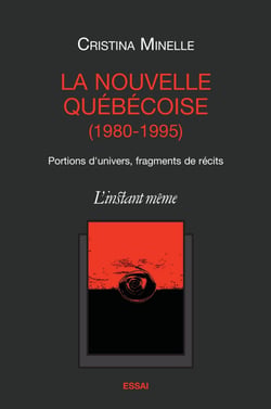 La nouvelle québécoise (1980-1995) - Portions d'univers, fragments de récits