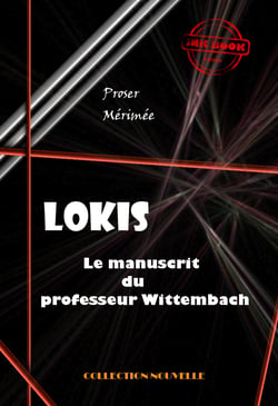 Lokis Le manuscrit du professeur Wittembach [édition intégrale revue et mise à jour] - Le manuscrit du professeur Wittembach (édition intégrale)
