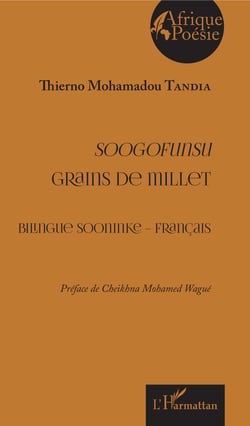 Soogofunsu - Grains de millet - Bilingue sooninke - français - Préface de Cheikhna Mohamed Wagué