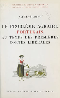 Le problème agraire portugais au temps des premières Cortes libérales, 1821-1823 - D'après les documents de la commission de l'agriculture