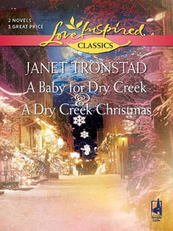 A Baby For Dry Creek And A Dry Creek Christmas - A Baby for Dry Creek (Dry Creek) / A Dry Creek Christmas
