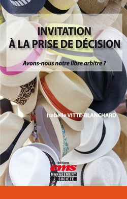 Invitation à la prise de décision - Avons-nous notre libre arbitre ?