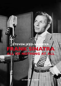 Frank Sinatra - Une mythologie américaine