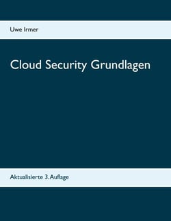Cloud Security Grundlagen - Aktualisierte 3. Auflage
