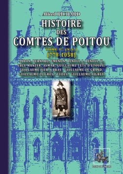 Histoire des Comtes de Poitou (Tome 1 : 778-1058) - Nouvelle Série