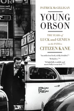 Young Orson - The Years of Luck and Genius on the Path to Citizen Kane