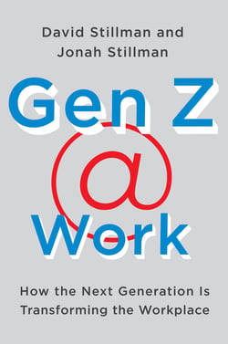 Gen Z @ Work - How the Next Generation Is Transforming the Workplace