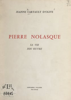 Pierre Nolasque - Sa vie, son œuvre