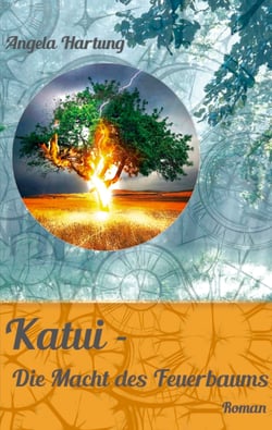 Katui - Die Macht des Feuerbaums - Roman