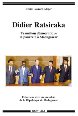 Didier Ratsiraka. Transition démocratique et pauvreté à Madagascar