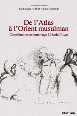 De l'Atlas à l'Orient musulman - Contributions en hommage à Daniel Rivet