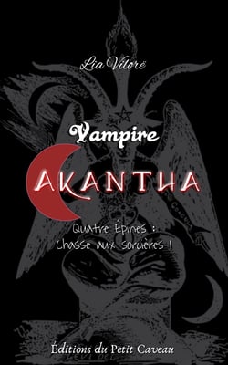Vampire Akantha - Episode 4 - Chasse aux sorcières I