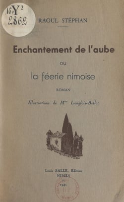 Enchantement de l'aube - Ou La féerie nîmoise
