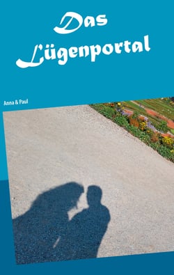 Das Lügenportal - Anna &amp; Paul