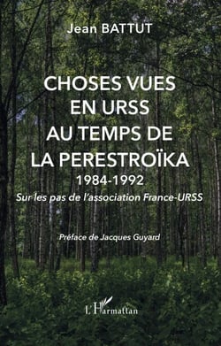 Choses vues en URSS au temps de la Perestroïka - 1984-1992 - Sur les pas de l'association France-URSS