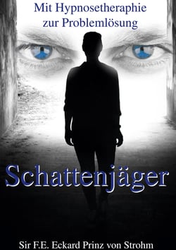 Schattenjäger - Mit Hypnosetherapie zur Problemlösung