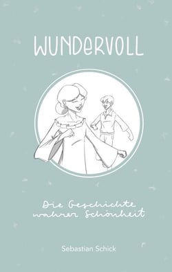 Wundervoll - Die Geschichte wahrer Schönheit