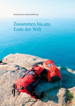 Zusammen bis ans Ende der Welt - Tagebuch unserer Hochzeitsreise auf dem Jakobsweg