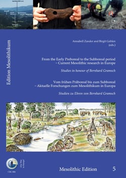 From the Early Preboreal to the Subboreal period - Current Mesolithic research in Europe. - Studies in honour of Bernhard Gramsch.