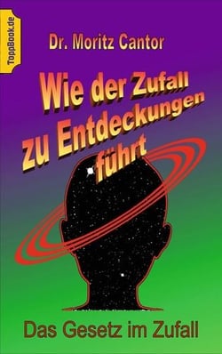 Wie der Zufall zu Entdeckungen führt - Das Gesetz im Zufall