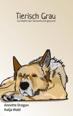 Tierisch grau - So bleibt der Seniorhund gesund: Was Hunde brauchen, um länger zu leben