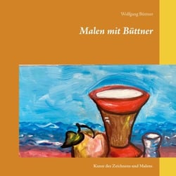 Malen mit Büttner - Kunst des Zeichnens und Malens