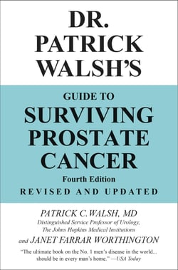 Dr. Patrick Walsh's Guide to Surviving Prostate Cancer