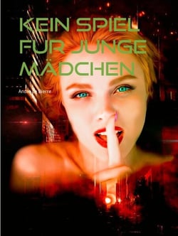 Kein Spiel für junge Mädchen - Erotikgeschichte