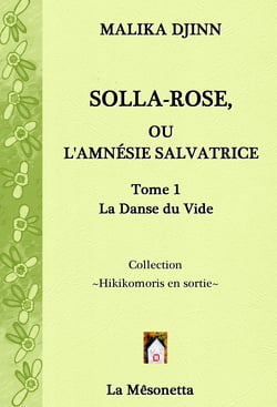Solla-Rose ou L'Amnésie Salvatrice - TOME 1 La Danse du Vide