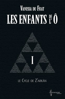 Les Enfants de l'Ô - Tome 1 - Le cycle de Z'arkán
