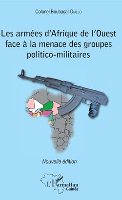Les armées d'Afrique de l'Ouest face à la menace des groupes politico-militaires - Nouvelle édition