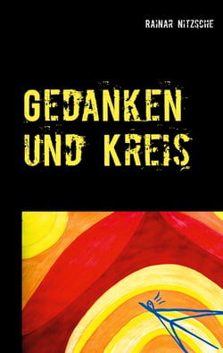 Gedanken und Kreis - Autobiografisches. Nitzsche meets Nietzsche. Träume von der Zukunft der Menschheit.