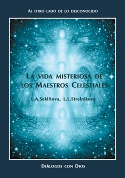 La vida misteriosa de los Maestros Celestiales - Al otro lado de lo desconocido