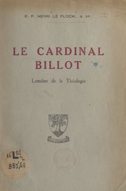 Le cardinal Billot - Lumière de la théologie