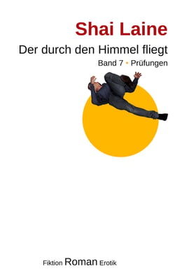 Der durch den Himmel fliegt - Band 7 Prüfungen